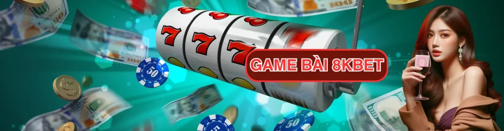 Game bài 8kbet